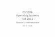 CS 5204 Operating Systems Fall .Graduate level operating systems â€¢Understand advance operating