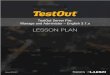 LESSON PLAN - TestOut · Video/demo times ... Plan that the new students will take much longer than this depending upon ... Approximate time to read the text lesson 