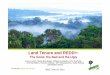 Land Tenure and REDD+ - theredddesk.org · marginalized and/or REDD does not work ... CIFOR Global Comparative Study National-Country profiles-Media analysis-Policy network analysis