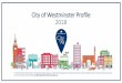 City of Westminster Profile 2018 · include Westminster Abbey, Houses of Parliament, Buckingham Palace, Big Ben, Marble Arch, Mayfair, Oxford Street, Piccadilly Circus, Soho and Trafalgar