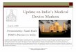 Update on India’s Medical Device Markets · The Central Government Health Scheme (CGHS) provides free/concessional treatment in Government and other ... New standalone legislation