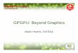 GPGPU: Beyond Graphics - Nvidiadownload.nvidia.com/.../GDC_2004/GDC2004_OpenGL_GPGPU_04.pdf · 2017-04-28 · GPGPU: Beyond Graphics ... Slide courtesy of Kurt Akeley. NVIDIA CONFIDENTIAL