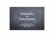 Myelopathy Radiculopathy - Tucson Osteopathic … · 31 pairs of spinal nn roots: 8 cervical, 12 thoracic, 5 lumbar, 5 sacral, 1 coccygeal Nutrients from arterial circulation and