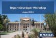 Report Developer Workshop - AZ Developer Workshop.pdf · •Attend the AFIS Report Developer training 8. Report Types ... •Export (save) as PDF or Excel Baseline ... Java Challenges