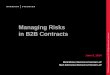 Managing Risks in B2B Contracts - Association of … · Managing Risks in B2B Contracts June 5, 2014 . Mark Wicker, Morrison & Foerster LLP . ... • Consequential damages . 6 Third-Party
