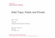 Debt Traps, Public and Private - Institute for New ... · Debt Traps, Public and Private Adair Turner ... But notbecause excessive Money is a ... indicator of crisis, debt overhang,