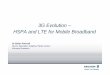 3G Evolution – HSPA and LTE for Mobile Broadband · 161 PC with embedded HSPA, PC cards, USB modems (40%) 39 wireless routers (10%) ... GBit/RNC/h 0 50 100 150 200 250 300 350 400