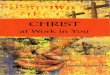 CHRIST AT WORK - Christ in .Christ at Work in You The Continuing Function of the Risen Lord Jesus