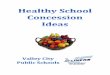 Healthy Food Choices for Concessions booklet · (e.g., Booster Club Concessions (athletic, drama, speech, music, dance) ; PTO Concessions, Tailgating, Spaghetti Suppers) Any event
