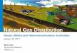 Natural Gas Distribution - kslegresearch.org · Natural Gas Distribution Mick Urban Government Relations ONEOK, Inc. Terminology Term Definition Ccf Hundred cubic feet Mcf Thousand