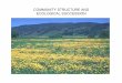COMMUNITY STRUCTURE AND ECOLOGICAL SUCCESSION · Ecological succession continues through a predictable series of stages, depending on the disturbance and the environment But the climax
