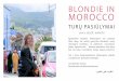 BLONDIE IN MOROCCO · NUOTRAUKOJE Agadiras BLONDIE IN MOROCCO TURŲ PASIŪLYMAI 2018 m. GEGUŽĖ - RUGPJŪTIS Egzotiškasis Marokas keliautojams turi pasiūlyti labai daug