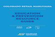 EDUCATION & PREVENTION RESOURCE GUIDE · The resource guide is broken out into the following key approaches based on successful prevention and education strategies at the local level: