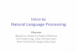 Natural Language Processing - University of … · What is NLP? Computer processing of human language Language Computer Language NL Understanding and Info Extraction NL Generation
