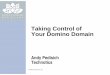 Taking Control of Your Domino Domain - AdminCamp · Taking Control of Your Domino Domain ... And a secondary person just in case the primary is unavailable ... Allows specific admins
