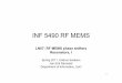 INF 5490 RF MEMS - uio.no · INF 5490 RF MEMS LN07: RF MEMS phase shifters ... described in Varadan (not syllabus) ... • Vti l tVertical movement
