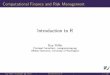 Computational Finance and Risk Managementfaculty.washington.edu/ezivot/econ424/RIntro.pdf · Computational Finance and Risk Management Introduction to R Guy Yollin Principal Consultant,