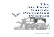The Air Force Suicide Prevention Program - …€¦ · ship support, the IPT developed a plan that marked the inception of the Air Force Suicide Prevention Program. ... Chaplains,