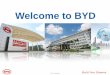 Welcome to BYD - sdlc.rusdlc.ru/supply/2012/BYD/Company_Profile.pdf · PM, business and technical support center Headquarters BYD America Corp., Chicago ... BYD eBus: a new-energy,
