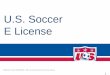 U.S. Soccer E License - static.ussdcc.com · Why is it important to teach players. ... Use of arrows to identify movement ... Coaching Points: Technical-Tactical 