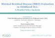 Minimal Residual Disease (MRD) Evaluation in Childhood … · Minimal Residual Disease (MRD) Evaluation in Childhood ALL: ... Health Technology Assessment (HTA) 101 ... • Toronto