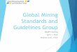 Global Mining Standards and Guidelines Group · BHP Billiton SMART Systems Desert Falcon ... Maintenance KPIs justified a dedicated project . Draft GMSG Mining Key Performance Indicators