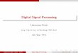 Digital Signal Processing - utcluj.rosp.utcluj.ro/Laborator PNS/DSP_Laboratory_Guide_4tst.pdf · Laboratory Guide (2013 - 2014) Digital Signal Processing 4th Year TTS 13 / 47 Laboratory
