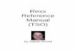 Rexx Reference Manual (TSO)davidgrund.com/index_htm_files/Rexx Reference Manual.pdf · Page [8] Rexx Reference Manual (TSO) Rexx is the Restructured Extended Executor Language. New