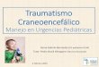 Manejo en Urgencias Pediátricas - Servicio de Pediatria · Definición Traumatismo CraneoEncefálico (TCE) Alteración física o funcional producida por fuerzas mecánicas que actúan