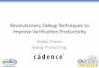 Revolutionary Debug Techniques to Improve … · Revolutionary Debug Techniques to Improve Verification Productivity ... –Most issues found were in the RTL ... •Identifies advantages