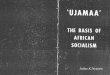  · Julius K.Nyerere . GU JAM AA' THE BASIS OF AFRICAN SOCIALISM Socialism — like Democracy — is an attitude of mind. In a socialist society it is the socialist 