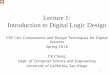 Lecture 1: Introduction to Digital Logic Designcseweb.ucsd.edu/classes/sp18/cse140-a/slides/lec1Introduction.pdf · 1 Lecture 1: Introduction to Digital Logic Design CSE 140: Components