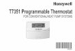 T7351 Programmable Thermostat - Honeywell · T7351 Programmable Thermostat FOR CONVENTIONAL/HEAT PUMP SYSTEMS ... Ł program times and setpoints for heating and cooling, Ł override