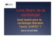 Livre Blanc de la cardiologie - acca06.fr · La mutation accélérée du capital des cliniques ... ¾ECG événementiel externe ... Formation de votre 
