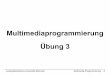 Übung 3 - LMU München - Medieninformatik€¦ · Ludwig-Maximilians-Universität München Multimedia-Programmierung – 3 JavaFX 8 - Why is it cool JavaFX Scene Builder or FXML