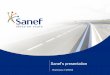 Sanef overview - Vzdělávací portál SDTtelematika.cz/tp/etoll/conributions/ID15_Corthier.pdf · 6 The French Inter-Company EFC system Sanef have signed a full agreement with all