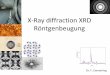 X-Ray diffraction XRD Röntgenbeugung 2T [°] Method-XRD... · (Bsp. C-C Bindung: 1.54 Å; 1.54 x 10-8 cm) Elementarzelle mit a = 1000 pm, Größe des Kristalls: 0.1 - 0.5 mm 