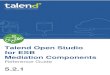 Talend Open Studio for ESB Mediation Components ...docs.huihoo.com/talend/5/esb/TalendOpenStudio_ESB_Mediation... · Talend Open Studio for ESB Mediation Components Adapted for v5.2.1