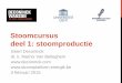 Stoomcursus deel 1: stoomproductie - ENERGIK · Stoomcursus deel 1: stoomproductie Geert Deconinck dr. ir. Marnix Van Belleghem   3 februari 2015