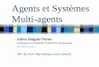 Agents et Systèmes Multi-agents - turing.cs.pub.roturing.cs.pub.ro/auf2/html/chapters/chapter4/chapitre-4.pdf · Multi-agents Adina Magda Florea Professeur à l’Université “Politehnica”