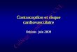 Contraception et risque cardiovasculairecollegegynecocvl.free.fr/2009/Contraception risque... · ATCD HTA gravidique avec TA nle Hyperlipidémies avérées ANAES, Stratégies de choix