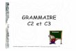 GRAMMAIRE C2 et C3 - ac-grenoble.fr · L’étude de la langue française (vocabulaire, grammaire, orthographe) donne lieu à des séances et activités spécifiques. Elle est conduite