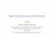 Quality of Service on the Internet - univ-pau.frcpham.perso.univ-pau.fr/ENSEIGNEMENT/DISIC04-05/QoS.pdf · Quality of Service on the Internet C. Pham DEA DISIC lecture ... want to