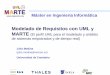 Modelado de Requisitos con UML y MARTE - unican.es · Modelado de Requisitos con UML y MARTE (El perfil UML para el modelado y análisis de sistemas empotrados y de tiempo real) Julio