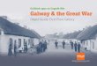 Gaillimh agus an Cogadh Mór Galway & the Great Wargalwaycitymuseum.ie/.../2017/...A5-ENGIRE-Mar15-v5.pdf · Gaillimh agus an Cogadh Mór Galway & the Great War Object Guide: First