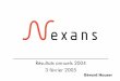 Résultats annuels 2004 3 février 2005 - nexans.com · termes de ventes et de rentabilité ainsi qu’une estimation de l’impact des normes comptables IAS / IFRS sur ... des opérateurs