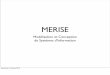 MERISE - freelancis.netfreelancis.net/_media/ressources/php/merise.pdf · Intro • L'analyse des données constitue le point de passage obligé de toute conception d'application