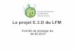 Le projet E.3.D du LFM · Développer un nouvel axe de travail ... Conception d'équipements à énergie solaire pour le jardin pédagogique du collège (Technologie, X.Quilleré,