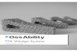 TTA Wedge System - ossability.com · The OssAbility TTA Wedge System is a guided osteotomy, advancement and implant procedure to treat lameness secondary to cranial cruciate ligament