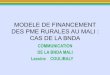 MODELE DE FINANCEMENT DES PME RURALES … · modele de financement des pme rurales au mali : cas de la bnda communication de la bnda mali lassine coulibaly